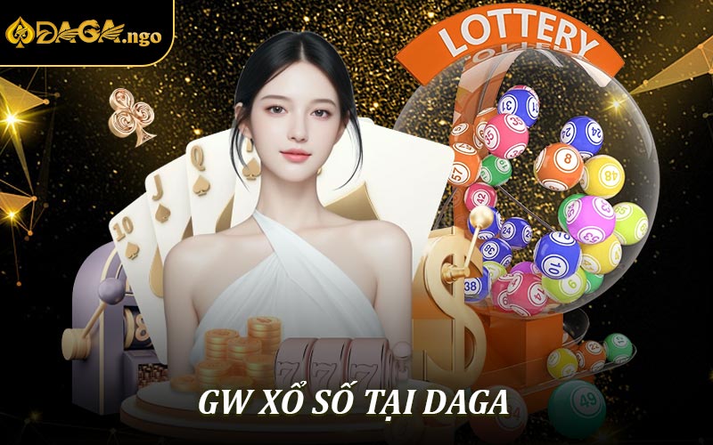 GW Xổ Số - Thử Vận May Với 3 Kiểu Quay Thưởng Hấp Dẫn